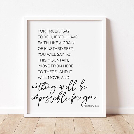 Matthew 17:20 Faith Like a Mustard Seed Bible Verse Quote Poster