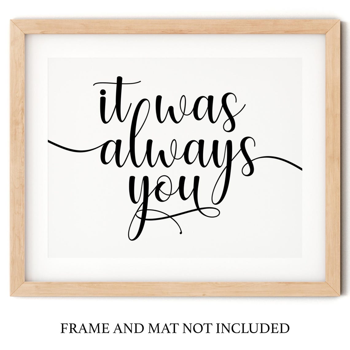 It Was Always You Bold Romantic Script Black And White Quote Wall Art - Image 2