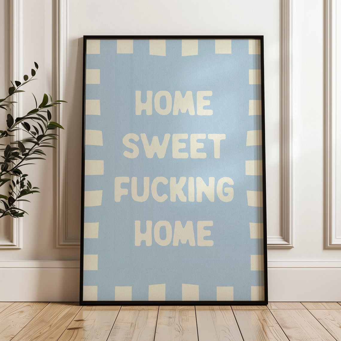 Home Sweet Fucking Home Poster Blue Checkered Retro Funny Wall Decor - Image 4