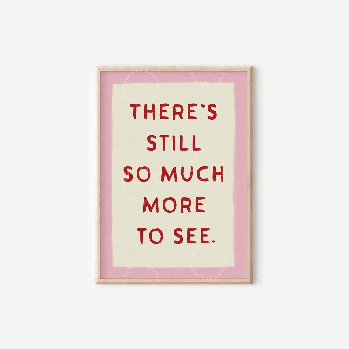 Theres Still So Much More To See Uplifting Pink Border Quote Wall Poster - Image 4