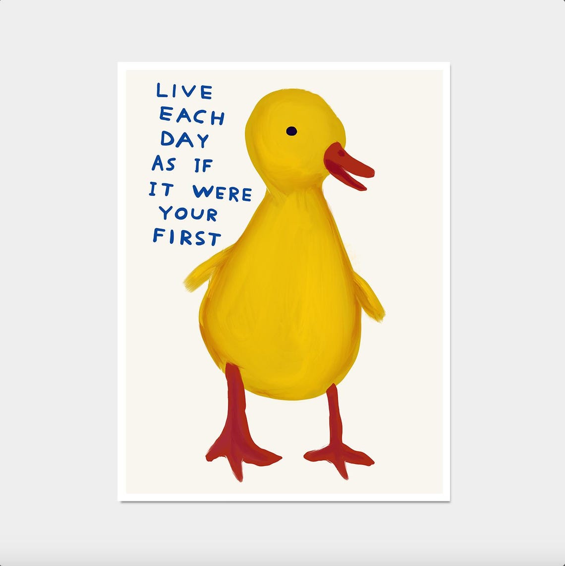 Live Each Day As If It Were Your First Yellow Duckling Quote Poster