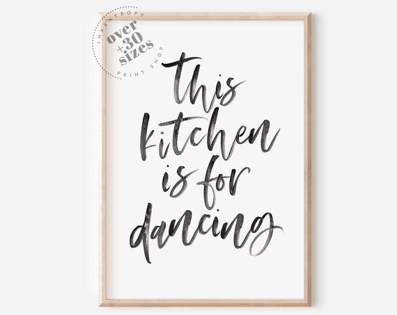 This Kitchen Is For Dancing Print Kitchen Print Kitchen Decor Kitchen Wall Art Hand Painted Sign Kitchen Typography Art