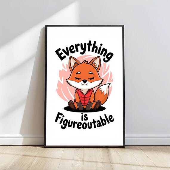 Everything Is Figureoutable Sleepy Fox Cartoon Quote Wall Poster