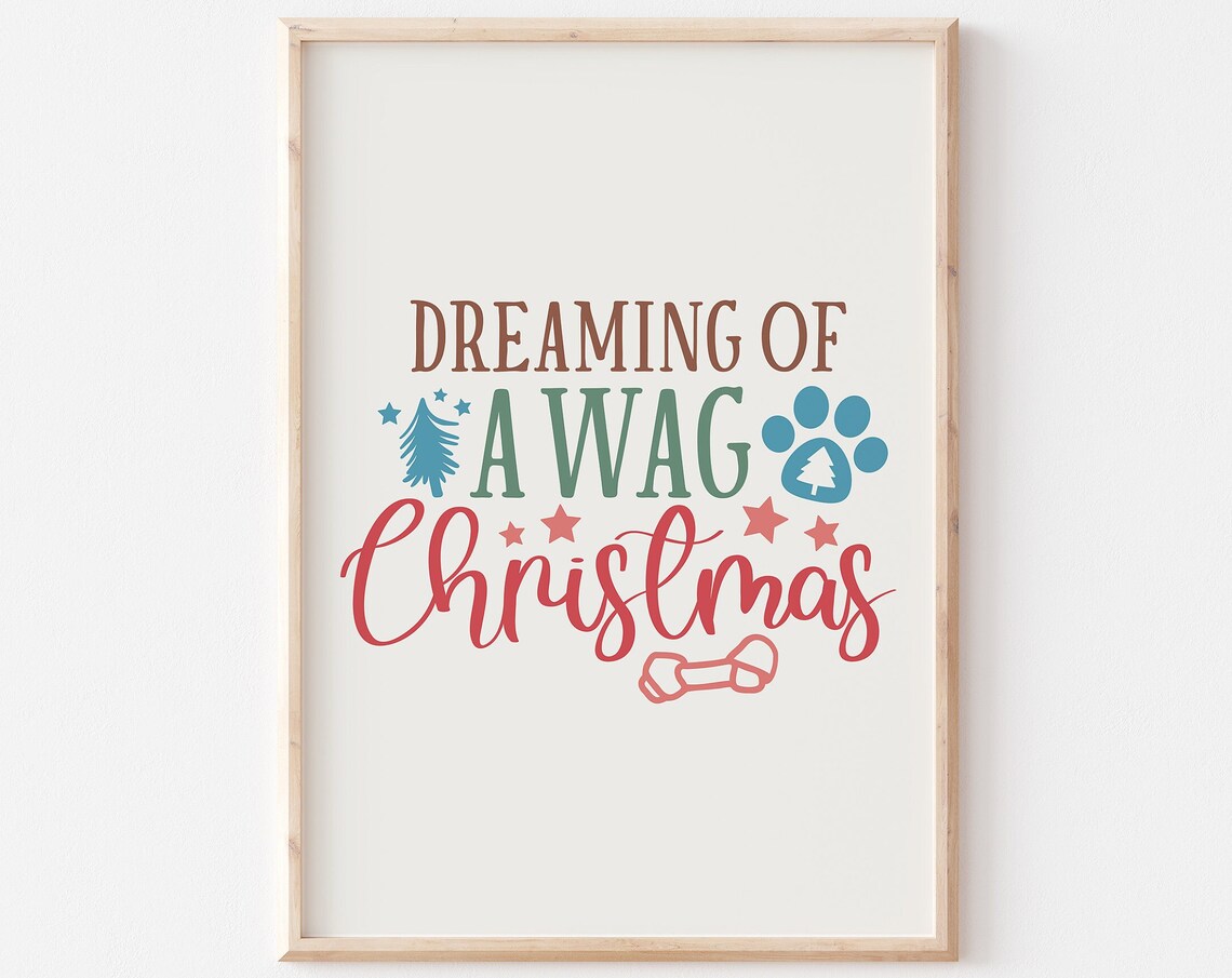 Dreaming Of A Wag Christmas Dog Quotes Print Christmas Pet Wall Print Funny Dog Print Funny Christmas Decor Humorous Christmas Wall Art
