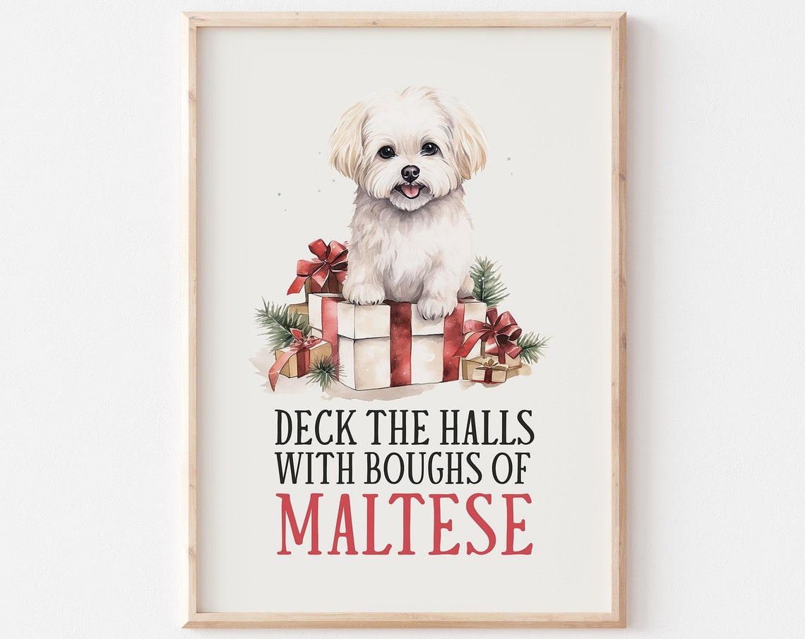 Deck The Halls With Boughs Of Maltese Christmas Pet Print Christmas Dog Print Funny Dog Print Funny Christmas Decor Maltese Dog Painting