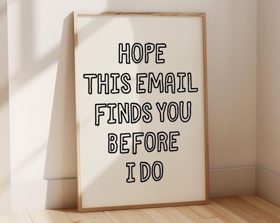 I Hope This Email Finds You Well Office Quote Print