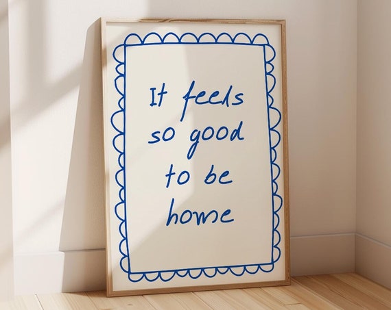 It Feels So Good To Be Home Print Above Bed Decor Affirmation Prints Living Room Art Prints Cool Art Dorm Room Art