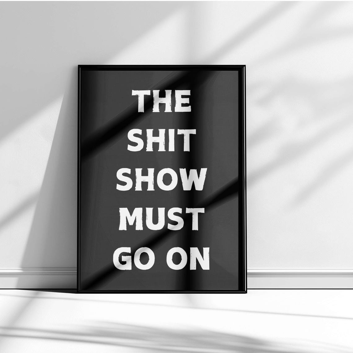 The Shit Show Must Go On Navy Blue Sarcastic Funny Quote Poster - Image 5