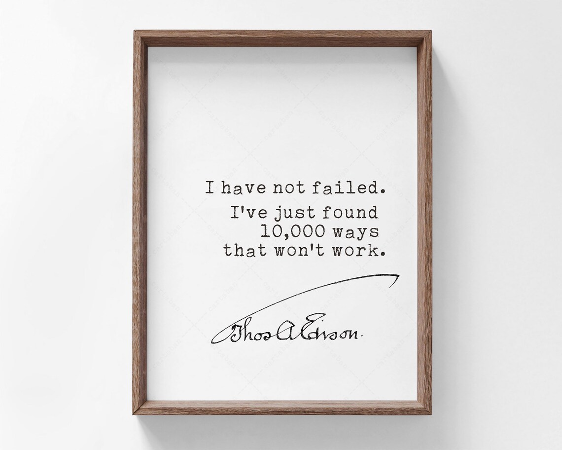 Thomas Edison I Have Not Failed 10000 Ways Quote Motivational Wall Art Print