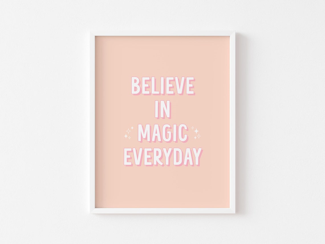 Believe In Magic Everyday Pink Pastel Sparkle Bedroom Quote Poster