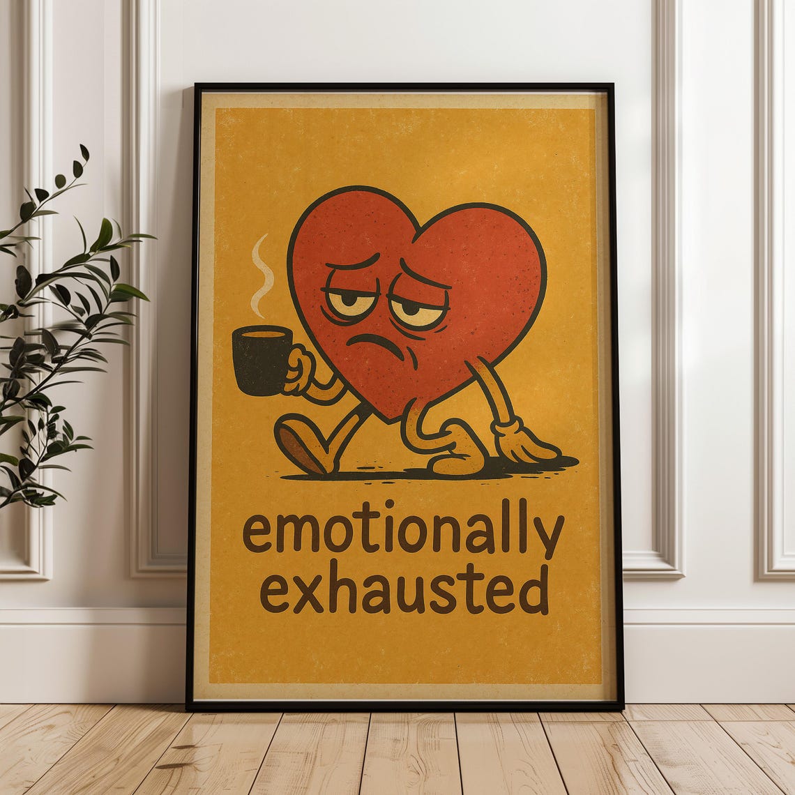 Funny Emotionally Exhausted Heart Poster Quirky Mental Health Decor