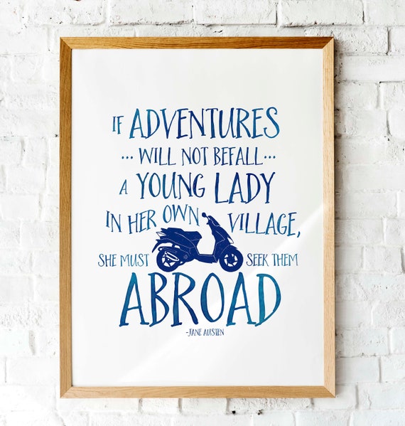 Adventures Jane Austen Quote Art If Adventures Do Not Befall A Young Lady In Her Own Village Feminist Quote Watercolor