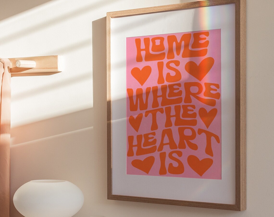 Home Is Where The Heart Is Groovy Retro Orange Pink Quote Poster