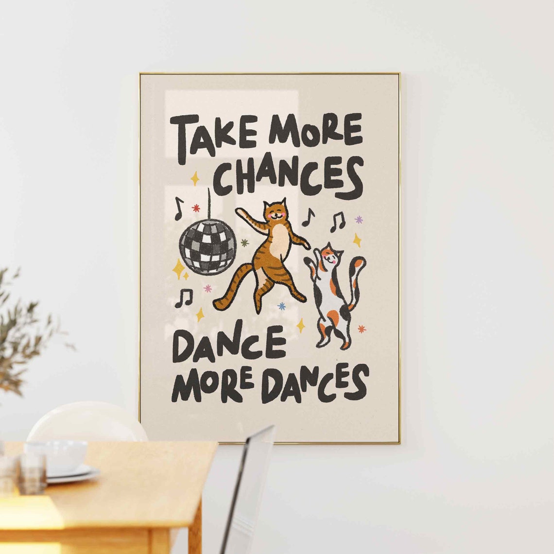 Take More Chances Dance More Dances Disco Cats Funny Quote Poster