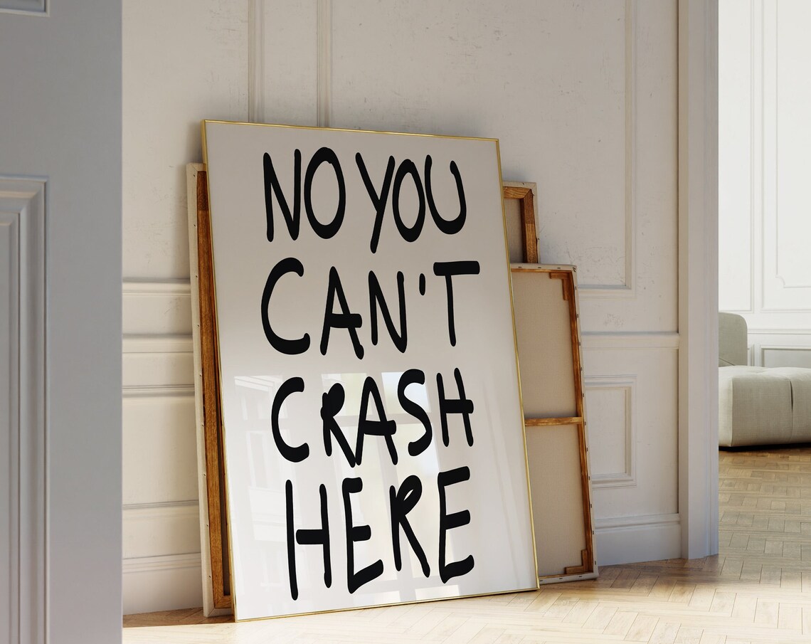 No You Can't Crash Here Funny Bold Typography Apartment Wall Art