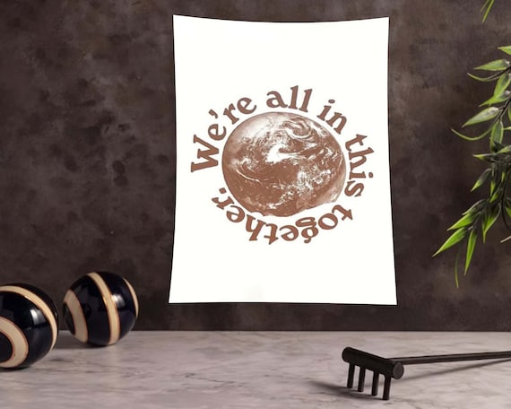 We Are All In This Together Earth Quote Brown White Minimalist Wall Art
