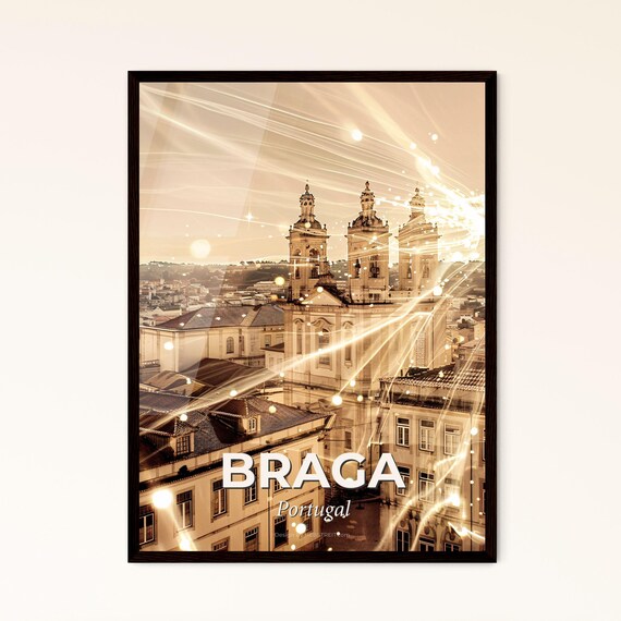 Braga Portugal Golden Cathedral Triple Towers Light Art Poster