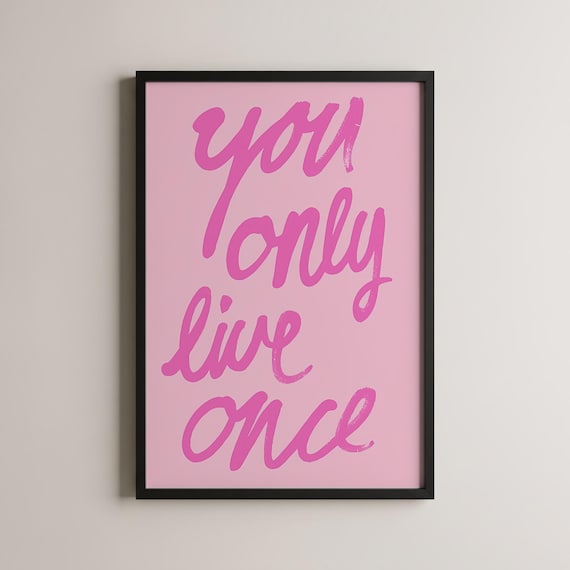 You Only Live Once Pink Script Motivational Quote Typography Poster