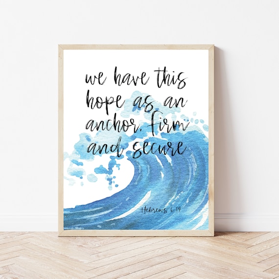 We Have This Hope As An Anchor Firm And Secure Hebrews 6:19 Ocean Wall Art