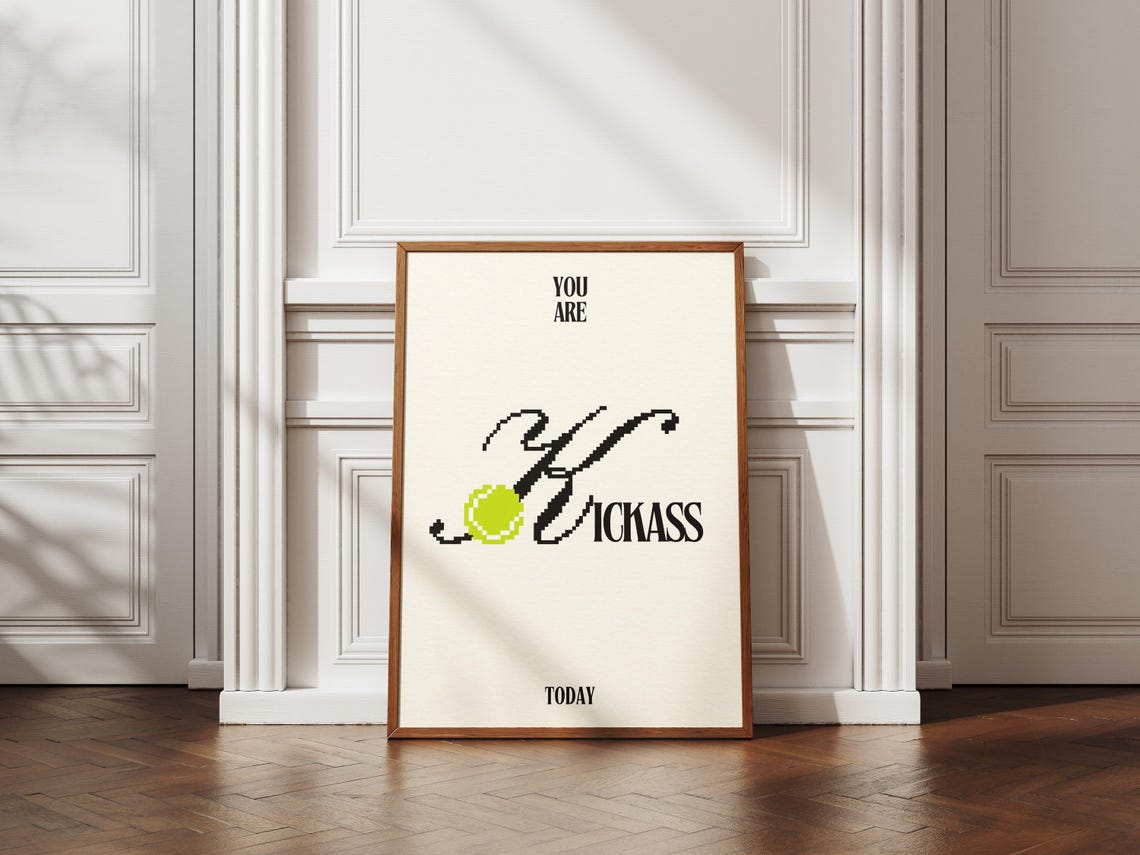 You Are Kickass Today Tennis Ball Pixel Motivational Sports Poster