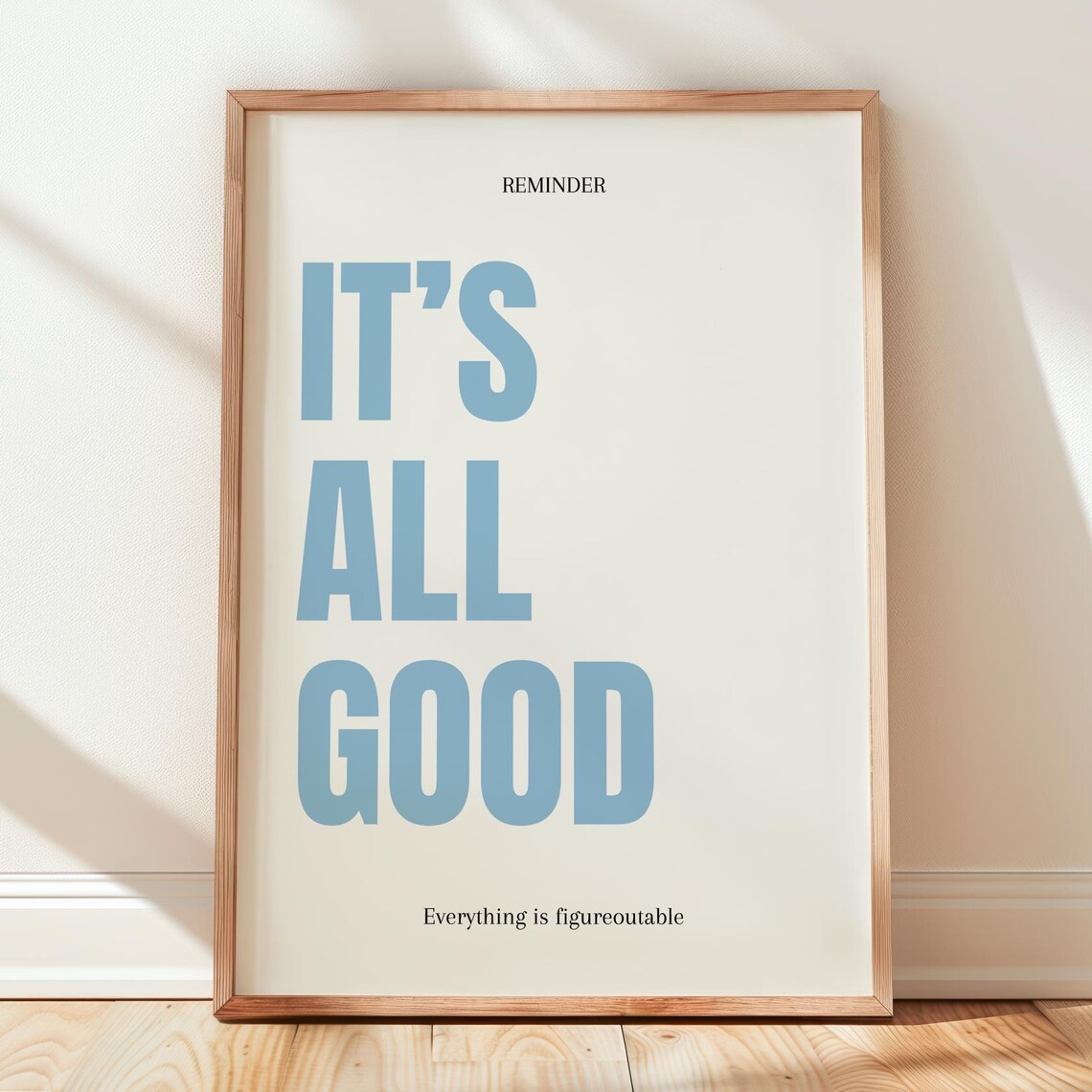 Its All Good - Minimalist Typography Quote Poster
