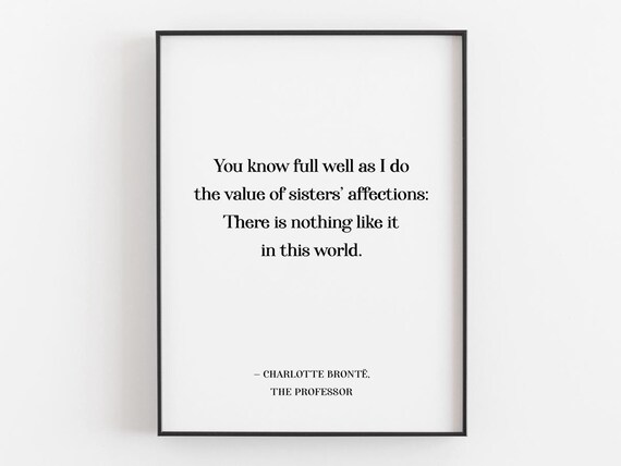 Charlotte Bronte Sisters Affections Quote The Professor Print