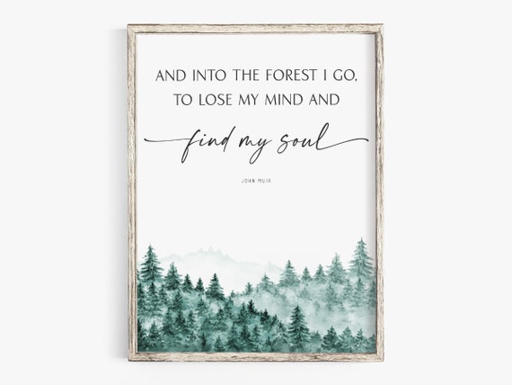 And Into The Forest I Go Quote By John Muir Wilderness Nature Print Mountain Wall Art Tourist Decor Hiker Gift