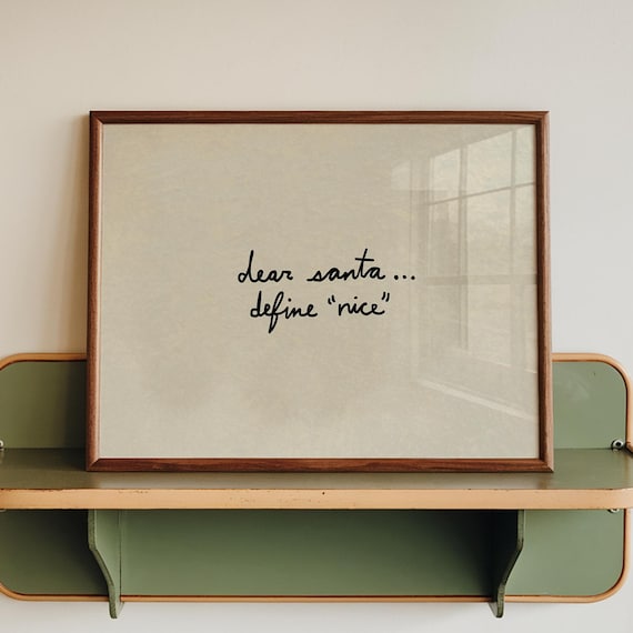 Dear Santa Define Nice Funny Christmas Quote Handwritten Minimalist Holiday Print