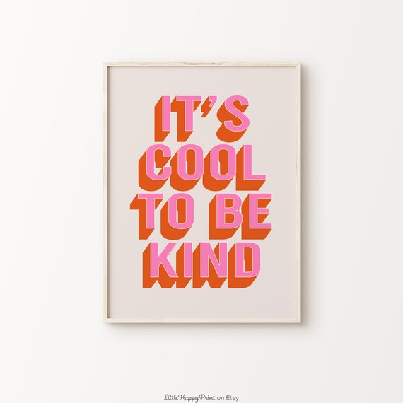 Its Cool To Be Kind Print Pink Orange Beige Funky Positive Inspirational Kindness Quote Whimsy Typography Home Decor Instant Download