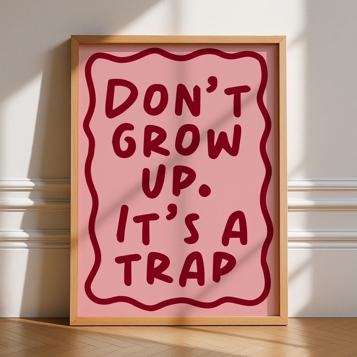 Don’t Grow Up It’s a Trap, Retro Quote Print