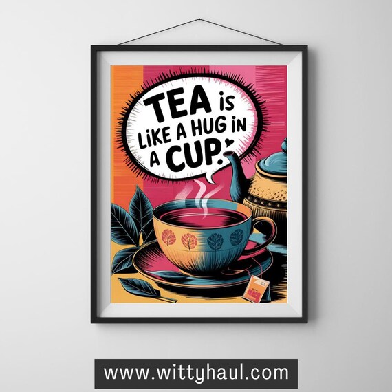 Tea Wall Art Tea Humour Tea Prints Trendy Tea Art Tea Decor Tea Art Print Tea Poster Tea Gift Tea Lover Tea Room Wall Art Unframed