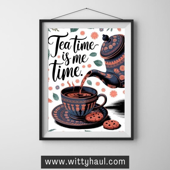 Tea Wall Art Tea Humour Tea Prints Trendy Tea Art Tea Decor Tea Art Print Tea Poster Kitchen Art Tea Lover Tea Room Art Unframed