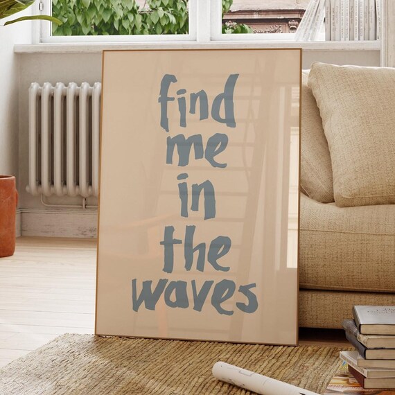 Find Me In The Waves Blue Handwritten Coastal Beach Quote Poster