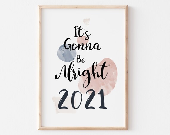 Its Gonna Be Alright 2021 Wall Art New Year Wall Art Instant Typography Wall Art Watercolor Abstract Illustration