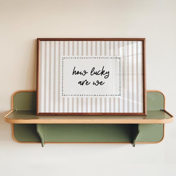 How Lucky Are We Print Handwritten Quote Typography Poster Modern Home Decor Digital Download