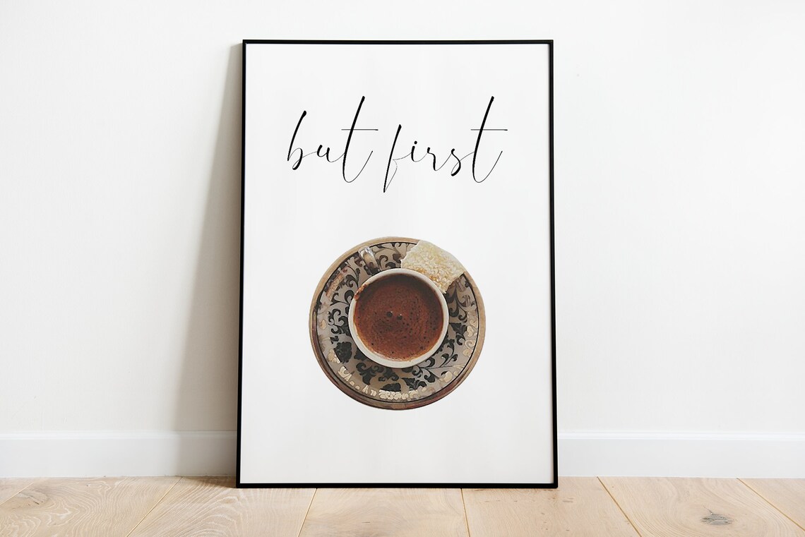 But First Kahve Kitchen Coffee Art Print