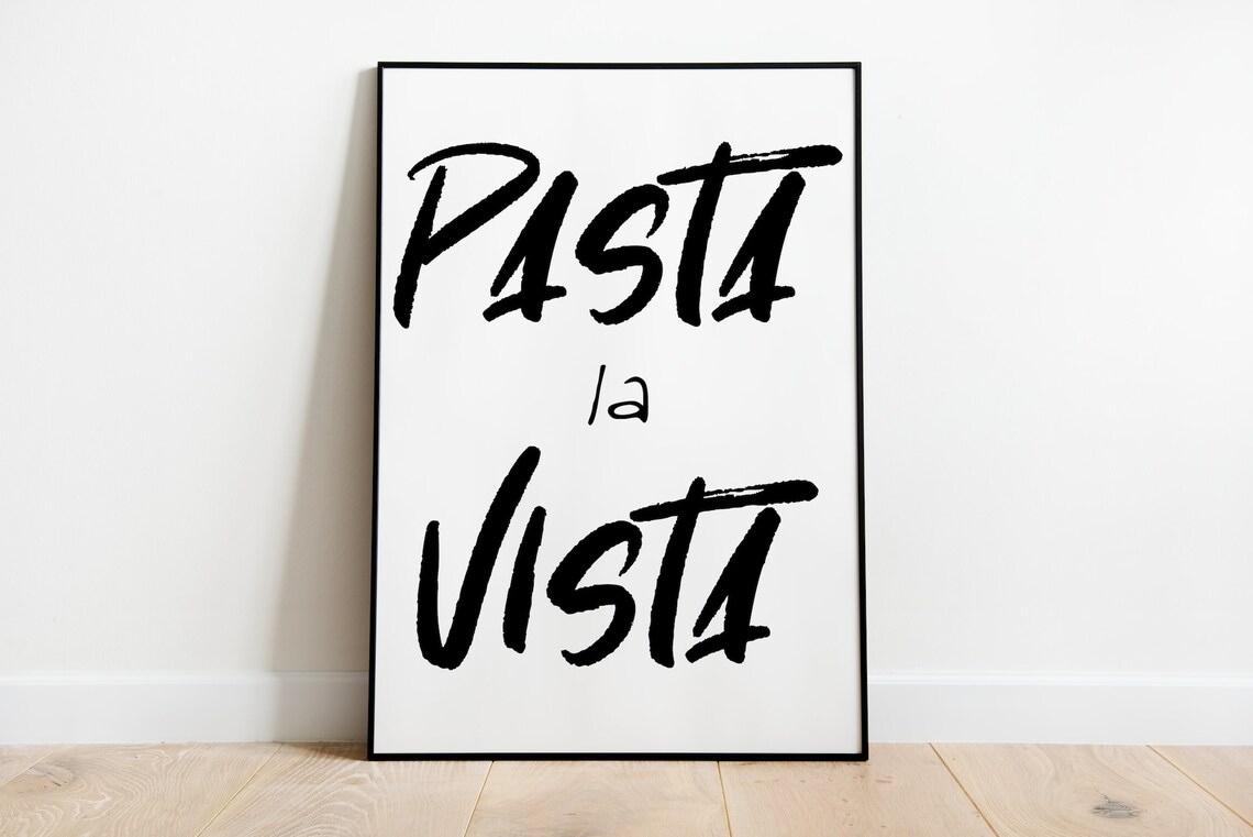 Pasta La Vista Poster, Kitchen Wall Art Print