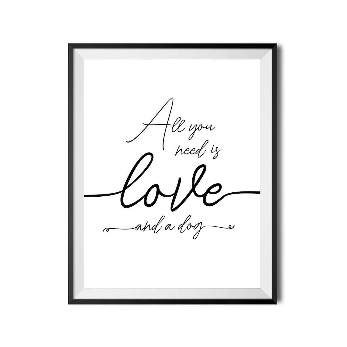 All You Need Is Love And A Dog Print Animal Poster Dog Lover Wall Art Typography Dog Family Sign Home Decor Instant - Image 4