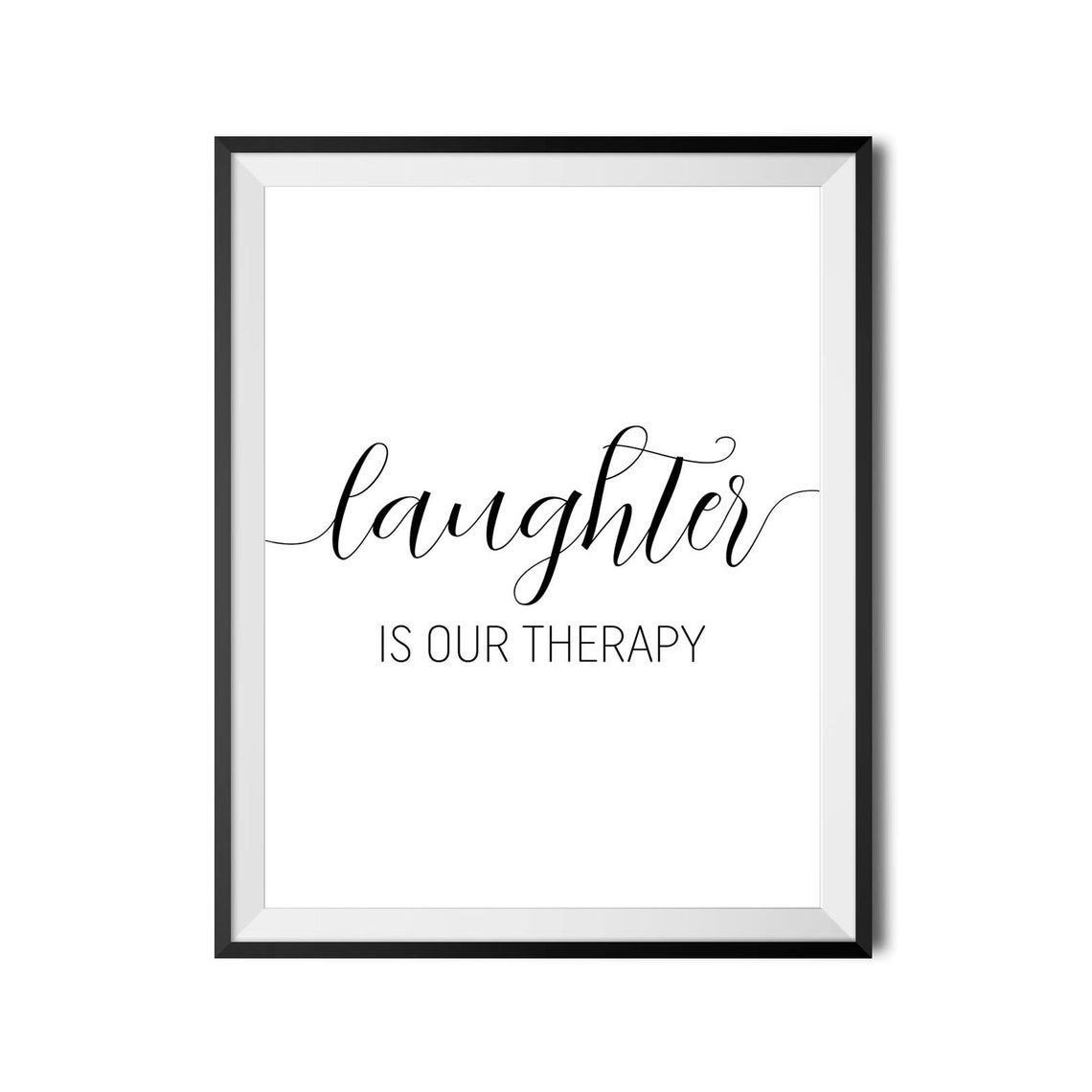 Laughter Is Our Therapy Script Family Quote Living Room Poster - Image 4