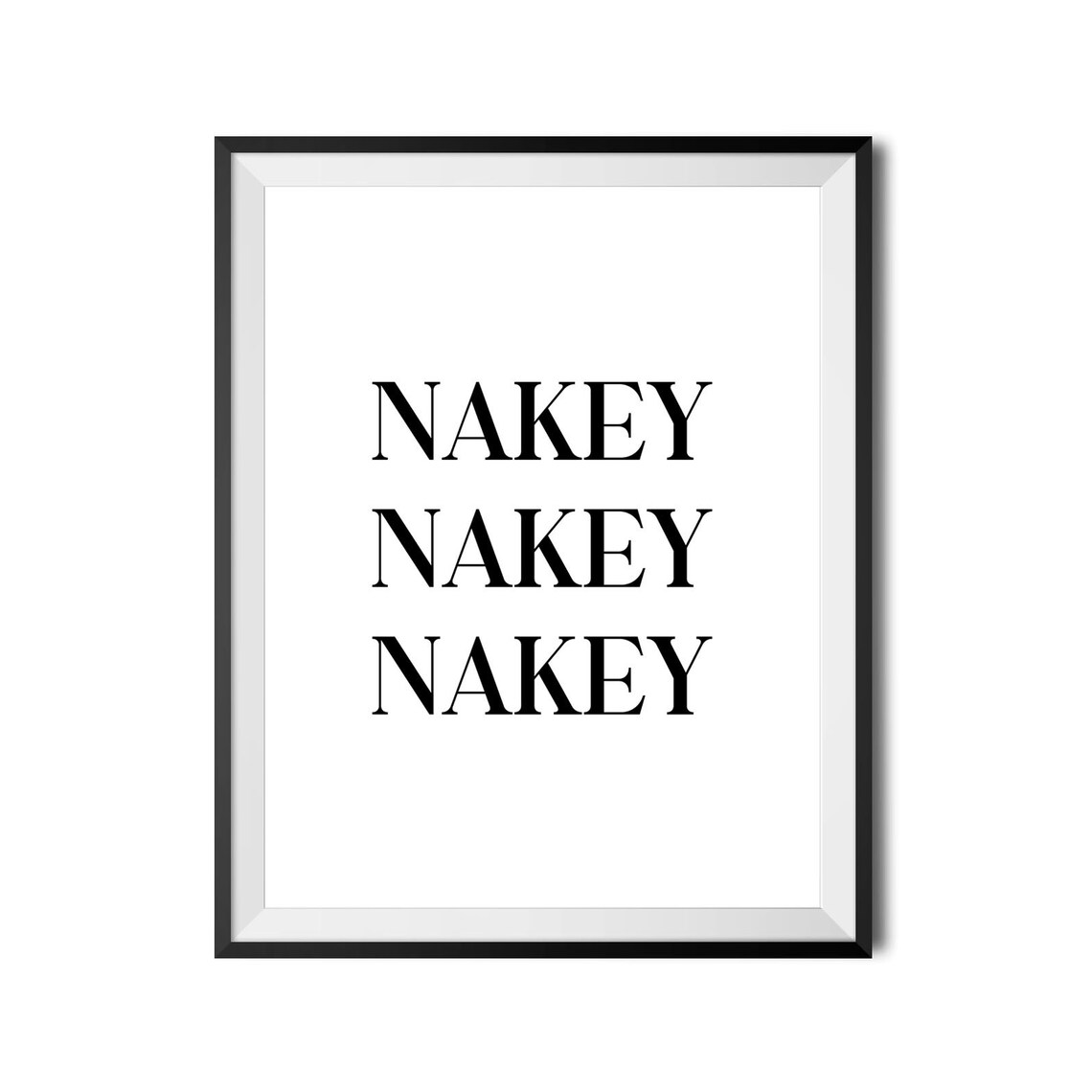 Nakey Nakey Nakey Funny Bathroom Minimalist Typography Poster - Image 4