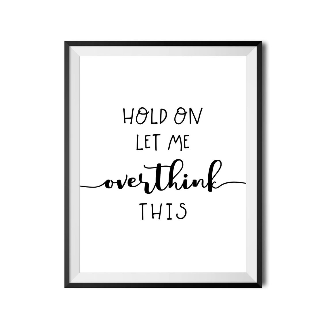 Hold On Let Me Overthink This Funny Anxiety Quote Office Poster - Image 4