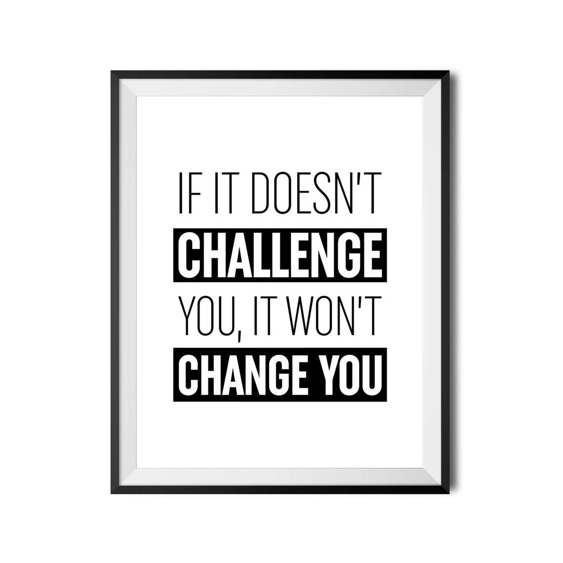 If It Doesnt Challenge You It Wont Change You Bold Gym Poster - Image 3