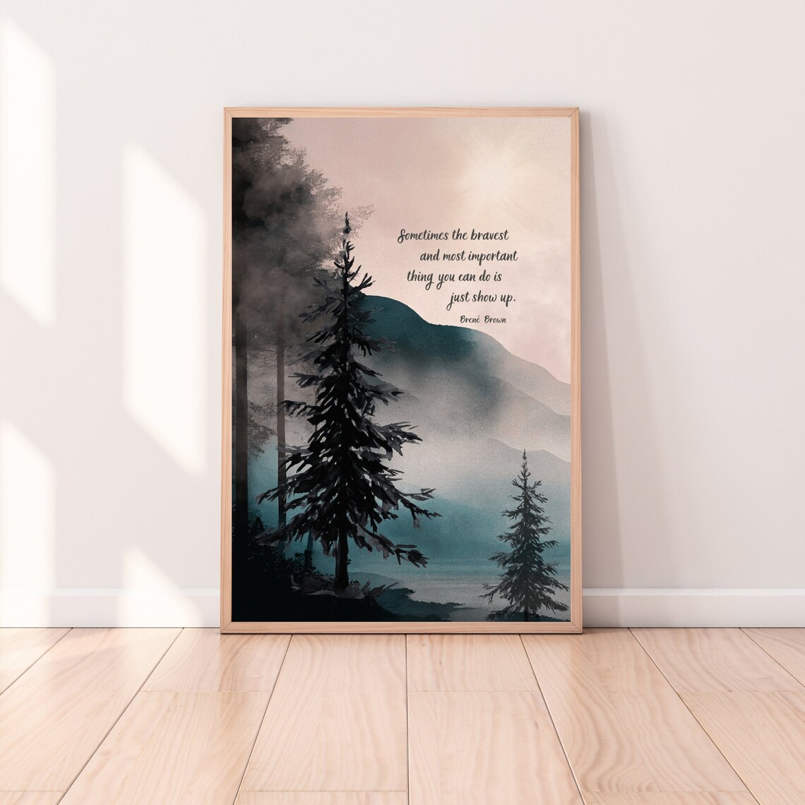 Brene Brown Just Show Up Misty Pine Forest Mountain Wall Poster - Image 5