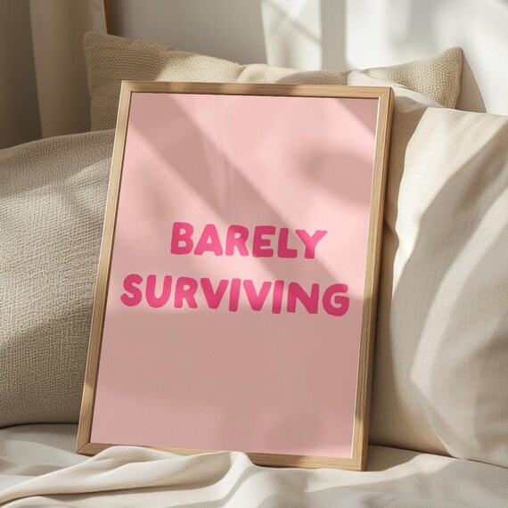 Barely Surviving Funny Hot Pink Bold Retro Typography Wall Poster