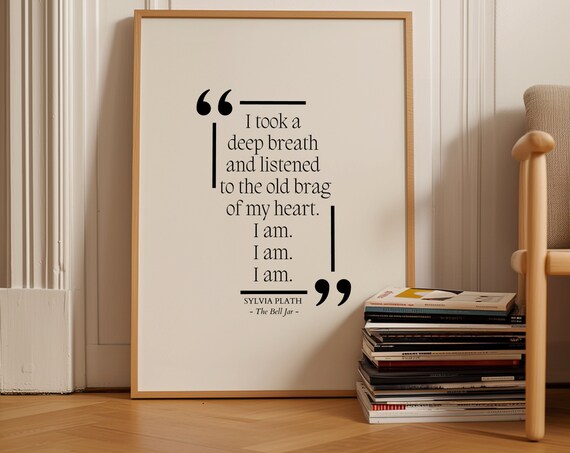 Sylvia Plath The Bell Jar I Am I Am I Am Literary Quote Poster