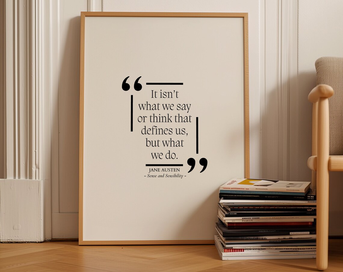 Jane Austen Sense And Sensibility What We Say Or Think Defines Us Poster