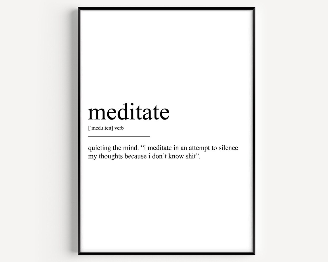 Meditate Definition Art Print, Typography Quote