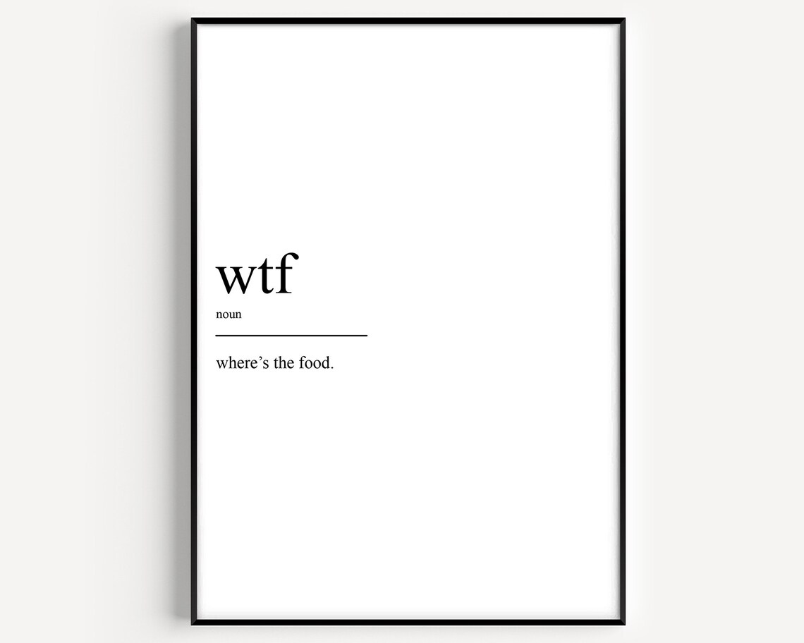 WTF Funny Dictionary Definition Minimalist Typography Black and White Print