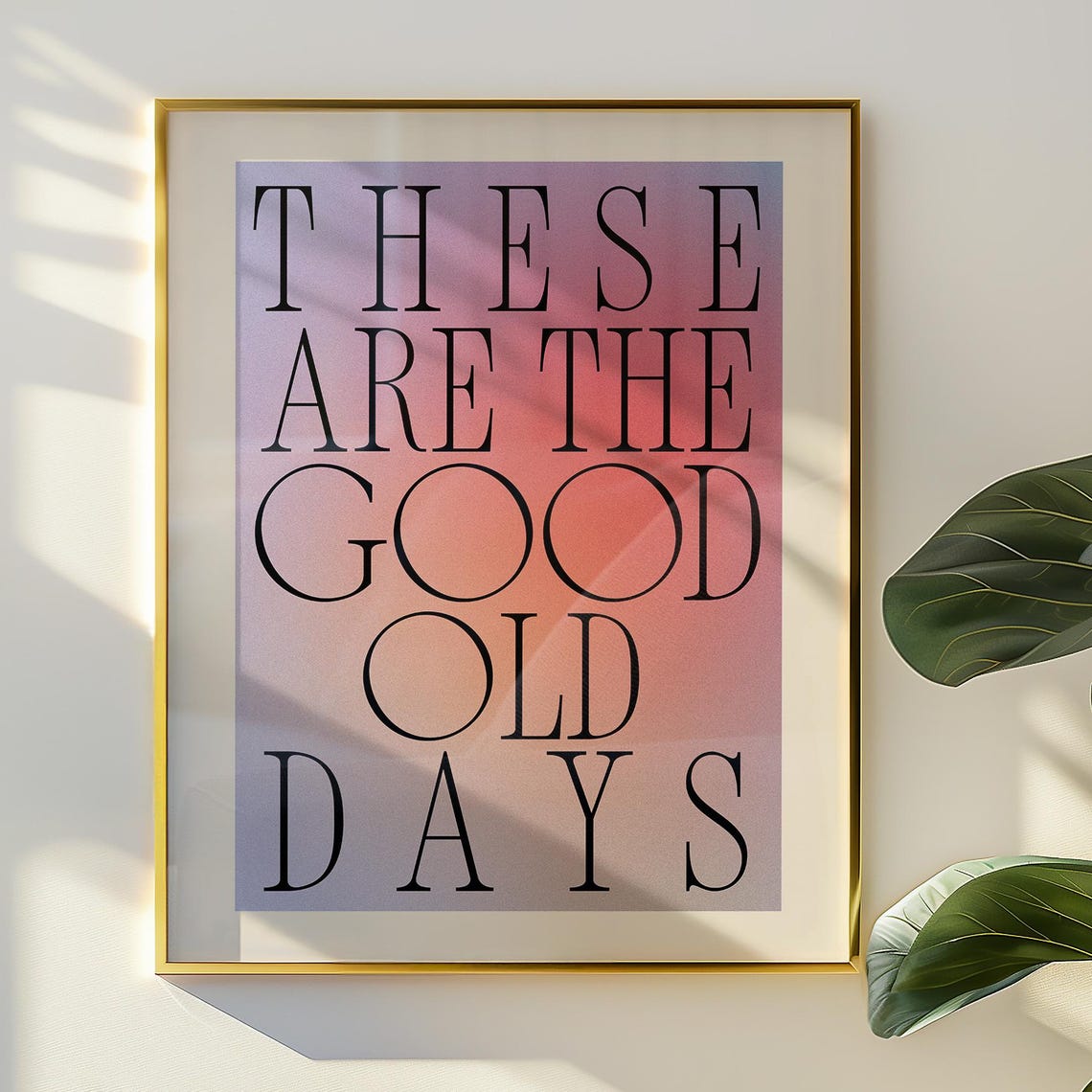 These Are The Good Old Days Aura Gradient Nostalgia Chic Poster