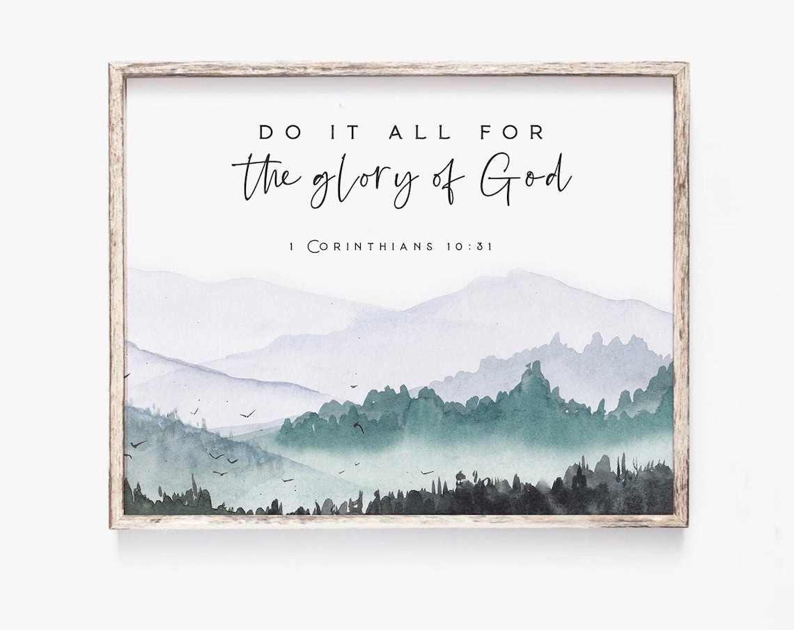 Do It All for the Glory of God 1 Corinthians 10:31 Mountains Poster